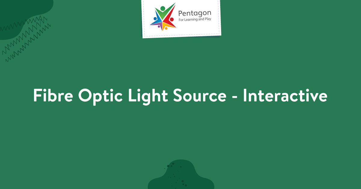 Fibre Optic Light Source - Interactive | Pentagon Play