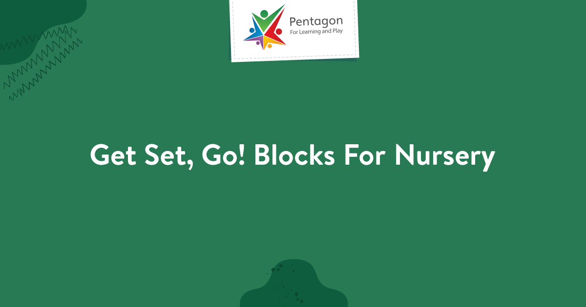 Get Set, Go! Blocks For Nursery | Pentagon Play
