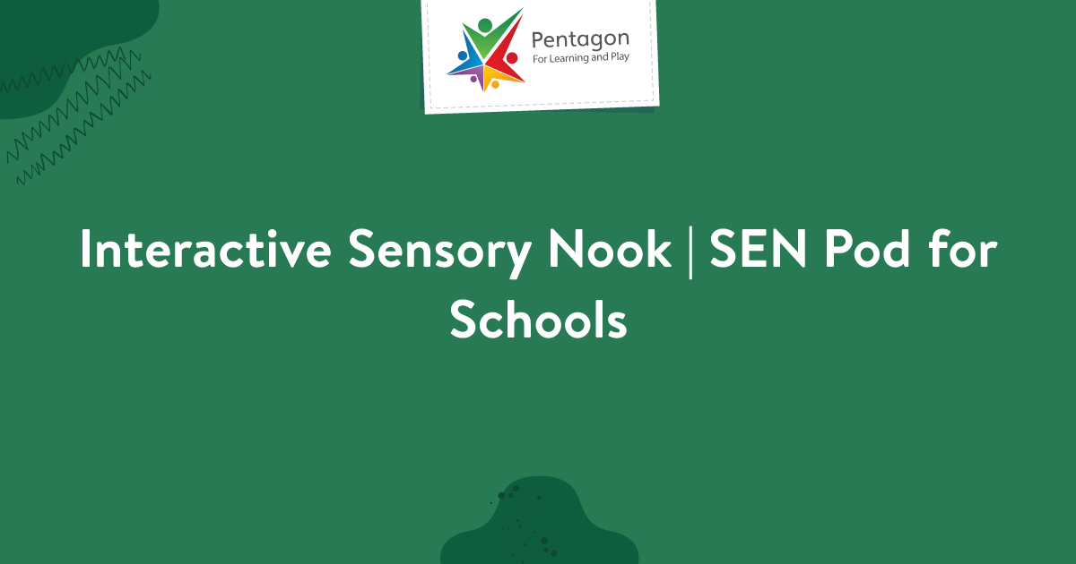 Interactive Sensory Nook | SEN Pod for Schools | Pentagon Play