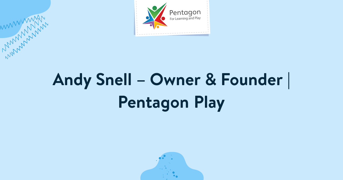Andy Snell – Owner & Founder | Pentagon Play | Pentagon Play